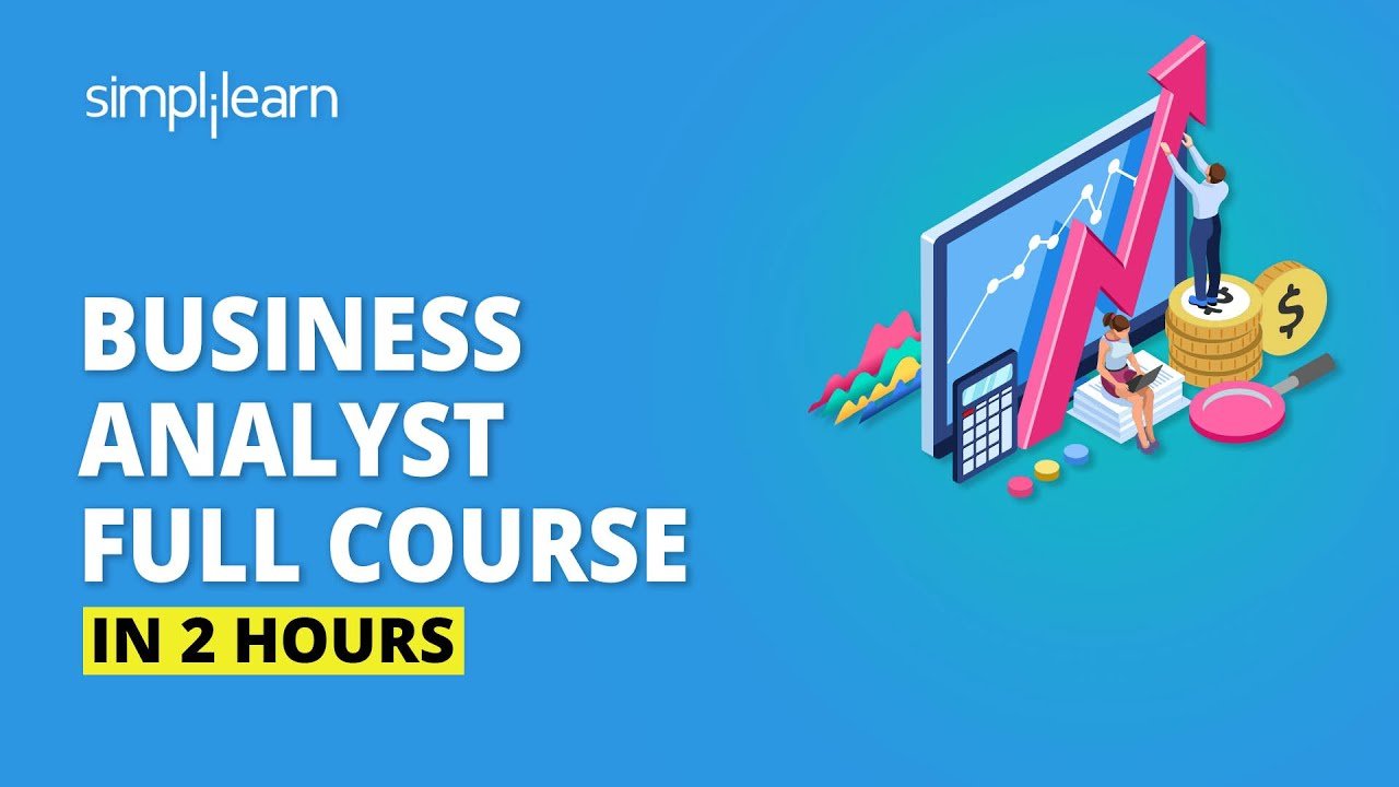 Business Analyst Full Course In 2 Hours